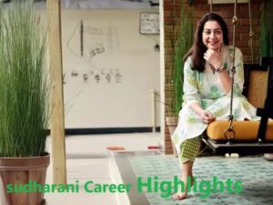 sudharani Career Highlights